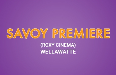 Savoy Premiere (Roxy Cinema) - Wellawatte